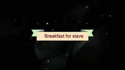 127580 - Breakfast for Slave