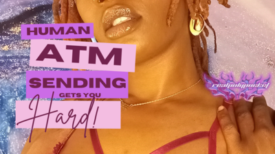 174892 - My Human ATM - Sending To Your Goddess Gets You Hard! Ebony FinDom