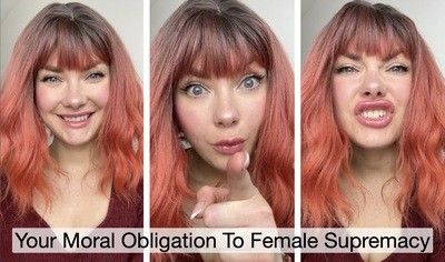 185841 - Your Moral Obligation To Female Supremacy