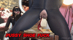 Pussy shoe fuck