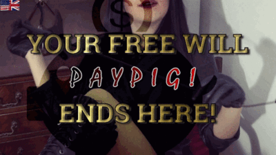 116234 - PAYPIG! Your Free Will Ends Here!