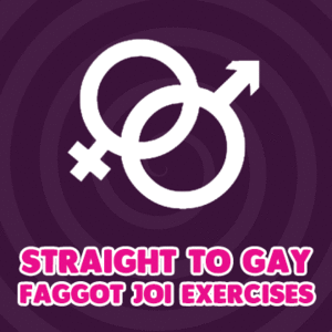 124067 - Straight to Gay Faggot JOI Exercises