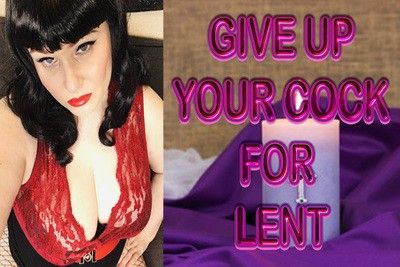 160089 - GIVE UP YOUR COCK FOR LENT