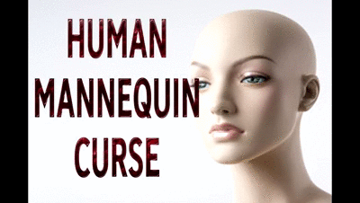 161737 - HUMAN MANNEQUIN CURSE