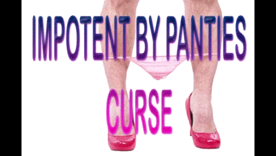 165255 - IMPOTENT BY PANTIES CURSE
