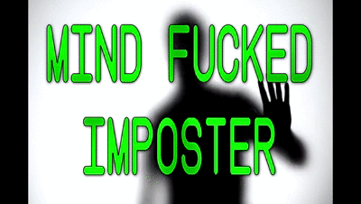 170438 - MIND FUCKED IMPOSTER