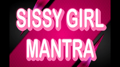 172611 - SISSY GIRL MANTRA