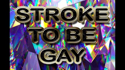 178319 - STROKE TO BE GAY