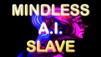 195578 - MINDLESS AI SLAVE
