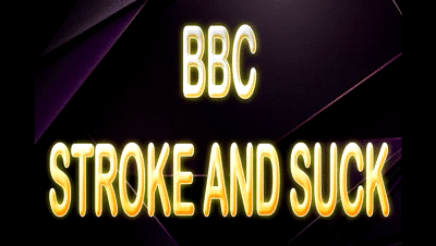 203852 - BBC STROKE & SUCK