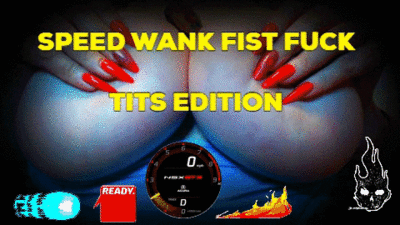 166437 - SPEED WANK FIST FUCK (TITS EDITION) #AUDIO
