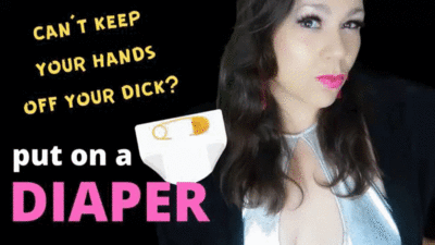 163092 - Can't Keep your Hands Off your Dick? Put on a DIAPER!