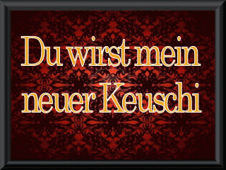 55561 - You'll be my new Keuschi ...