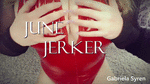 June Jerker!